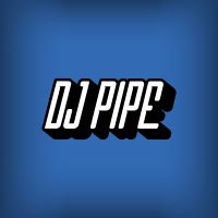 DJ PIPE